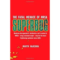 Superbug: The Fatal Menace of MRSA