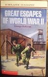 Great Escapes of World War II (059043800X) by Sullivan, George