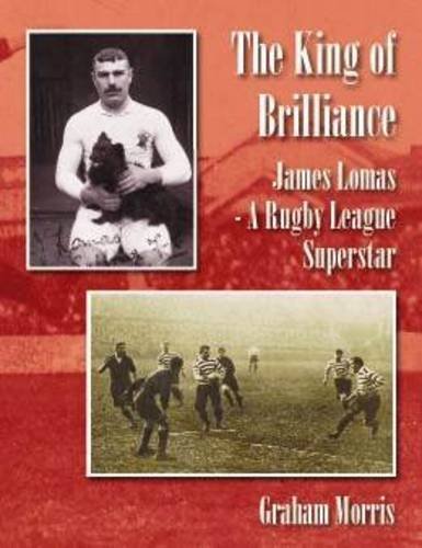 The King of Brilliance: James Lomas - A Rugby League Superstar
