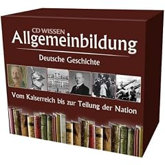 CD WISSEN - Allgemeinbildung - Deutsche Geschichte - Vom Kaiserreich zur Teilung der Nation - H�rbuch-Box mit allen Einzelausgaben, 11 CDs