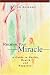 Receive Your Miracle: A Guide to Health, Wealth, and Happiness