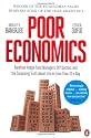 Poor Economics: Barefoot Hedge-fund Managers, DIY Doctors and the Surprising Truth about Life on less than $1 a Day