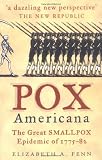 Pox Americana: The Great Smallpox Epidemic of 1775-82
