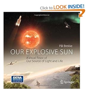 Our Explosive Sun - Pal Brekke