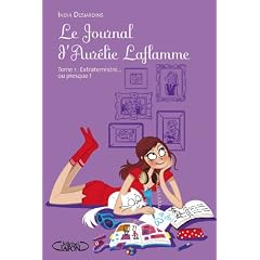 Le Journal d'Aur�lie Laflamme, Tome 1 : Extraterrestre... Ou presque !