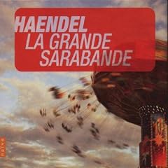 Handel: La Grande Sarabande