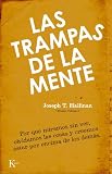 Las Trampas de la Mente: Por Que Miramos Sin Ver, Olvidamos las Cosas y Creemos Estar Por Encima de los Demas (Ensayo)