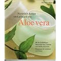Nat�rlich heilen und pflegen mit Aloe Vera. Mit der heilkr�ftigen W�stenlilie Haut, Gelenke und Gef��e behandeln und die Abwehr st�rken. Rezepturen f�r Sch�nheit und Fitness