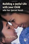 Building a Joyful Life With Your Child Who Has Special Needs