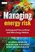Managing Energy Risk: An Integrated View on Power and Other Energy Markets (The Wiley Finance Series)