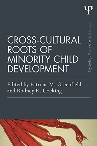 Cross-Cultural Roots of Minority Child Development (Psychology Press & Routledge Classic Editions)