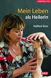 Produkt-Bild: Mein Leben als Heilerin: Idee und Konzept Susa Juh&aacute;sz unter Mitarbeit von Martin Reiter