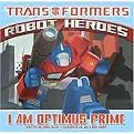 Transformers Robot Heroes (I Am Optimus Prime) (Hardcover)