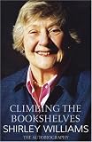 Cover of Climbing the Bookshelves by Shirley Williams 1844084760
