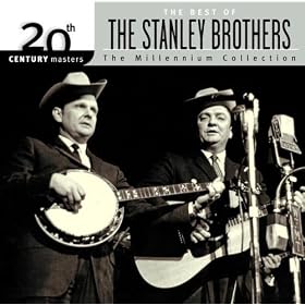 20th Century Masters: The Millennium Collection: Best Of The Stanley Brothers