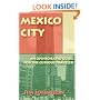 MEXICO CITY: AN OPINIONATED GUIDE FOR THE CURIOUS TRAVELER