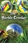 The Marble Crusher