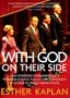 With God On Their Side: How Christian Fundamentalists Trampled Science, Policy, And Democracy In George W. Bush's White House