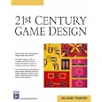 21st Century Game Design (Game Development Series)