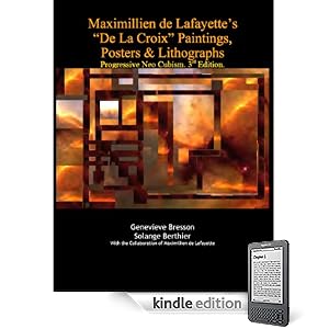 Maximillien de Lafayettes  De La Croix Paintings, Posters & Lithographs: Progressive Neo Cubism. 3rd Edition. (De Lafayette Neo Cubism)