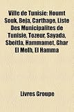 Ville de Tunisie: Houmt Souk, B Ja, Carthage, Bizerte, Liste Des Municipalit?'s de Tunisie, Tozeur, Sfax, Sayada, Ghar El Melh, Monastir Image du produit