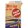 Driving on the Wrong Side of the Road: Humorous Views on Love, Lust, & Lawn Care