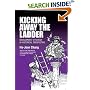 Kicking Away the Ladder: Policies and Institutions for Economic Development in Historical Perspective (Anthem World Economics)