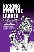 Kicking Away the Ladder: Development Strategy in Historical Perspective