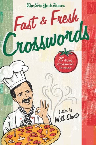 The New York Times Fast and Fresh Crosswords: 75 Easy Crossword Puzzles (New York Times Crossword Collections)