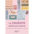 La couture point par point : Tous les points de couture � la main et � la machine