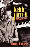 Keith Jarrett: The Man And His Music