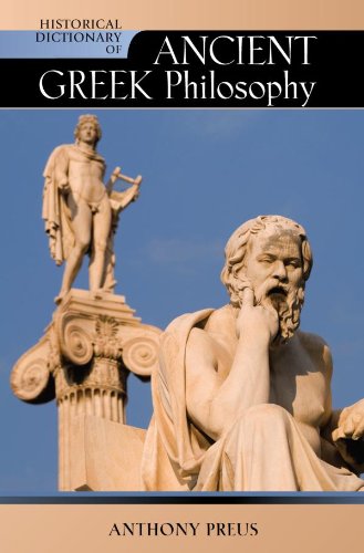 Historical Dictionary of Ancient Greek Philosophy (Historical Dictionaries of Religions, Philosophies, and Movements Series)