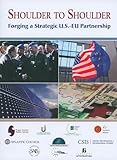 Shoulder to shoulder : forging a strategic U.S.-EU partnership