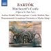 Search : Bartók: Bluebeard's Castle