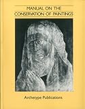 Manual on the conservation of paintings