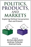 ISBN 9781412805520 product image for Politics, Products, and Markets: Exploring Political Consumerism | upcitemdb.com