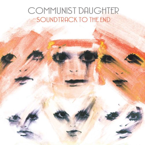Communist Daughter - Soundtrack To The End - Zortam Music