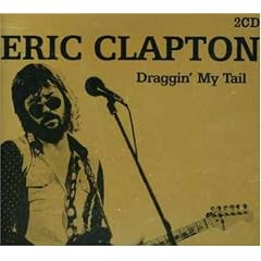 Draggin My Tail by Eric Clapton (Audio CD - 2006) - Import