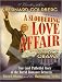 A Slobbering Love Affair: The True (and Pathetic) Story of the Torrid Romance Between Barack Obama and the Mainstream Media