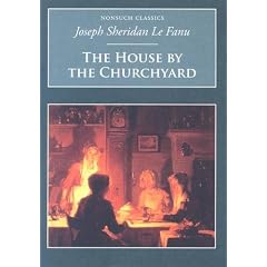 The House by the Churchyard (Nonsuch Classics)