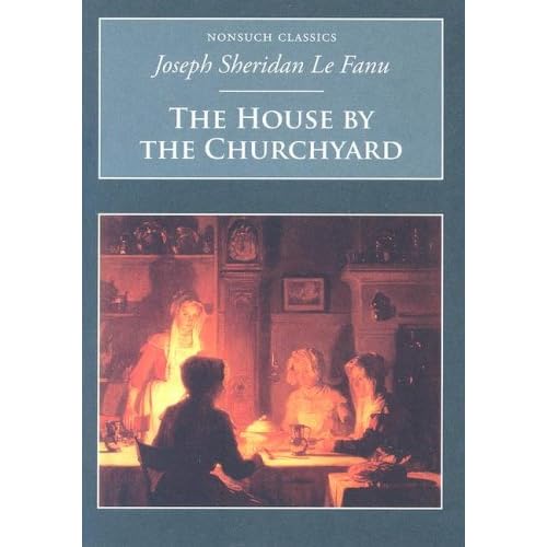 The House by the Churchyard (Nonsuch Classics)