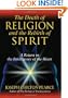 The Death of Religion and the Rebirth of Spirit: A Return to the Intelligence of the Heart