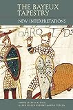 The Bayeux tapestry : new interpretations