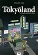 Tokyoland : Les aventures d'un Fran�ais au Japon