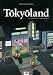 Tokyoland Image of Tokyoland