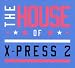 The House Of X-Press 2