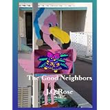 The Good Neighbors ~ J. Q. Rose