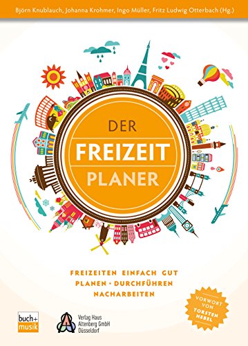 Der Freizeitplaner: Freizeiten einfach gut planen ∙ durchführen ∙ nacharbeiten (German Edition)