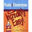 Fluids and Electrolytes Made Incredibly Easy! (Incredibly Easy! Series)