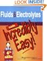 Fluids and Electrolytes Made Incredibly Easy! (Incredibly Easy! Series)